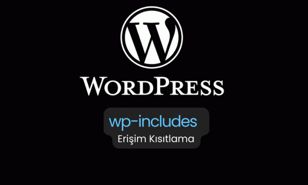 wp-includes Klas&ouml;r&uuml;ne Erişim Nasıl Kısıtlanır?