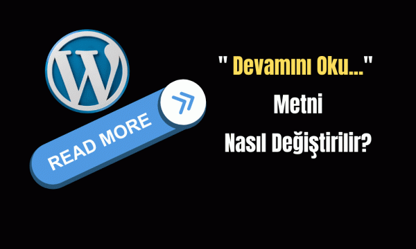 WordPress&rsquo;te &ldquo;Devamını Oku&rdquo; Metnini Nasıl Değiştiririm?