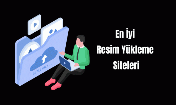 En İyi Resim Y&uuml;kleme Siteleri (&Uuml;cretsiz+&Uuml;cretli)